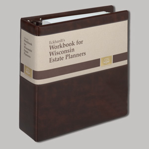 Eckhardt’s Workbook for Wisconsin Estate Planners