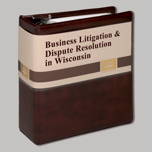 Business Litigation and Dispute Resolution in Wisconsin  