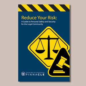 Reduce Your Risk: A Guide to Personal Safety and Security for the Legal Community