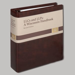 LLCs and LLPs: A Wisconsin Handbook (forms included)