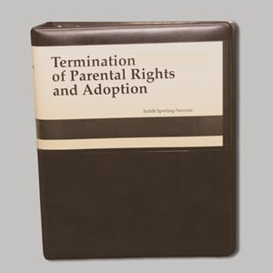 Termination of Parental Rights and Adoption (forms included)