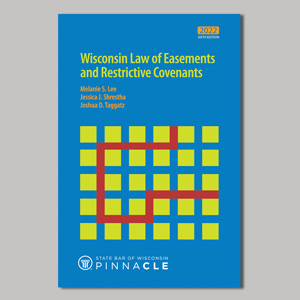 Wisconsin Law of Easements and Restrictive Covenants (forms included)