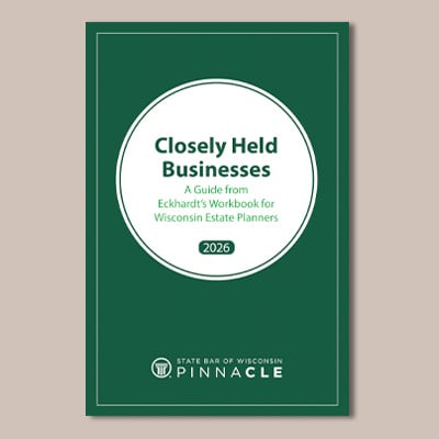 Closely Held Businesses: A Guide from Eckhardt's Workbook for Wisconsin Estate Planners
