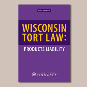 Wisconsin Tort Law: Products Liability