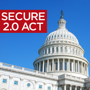 SECURE 2.0 and Changes to Employee Benefits 2024